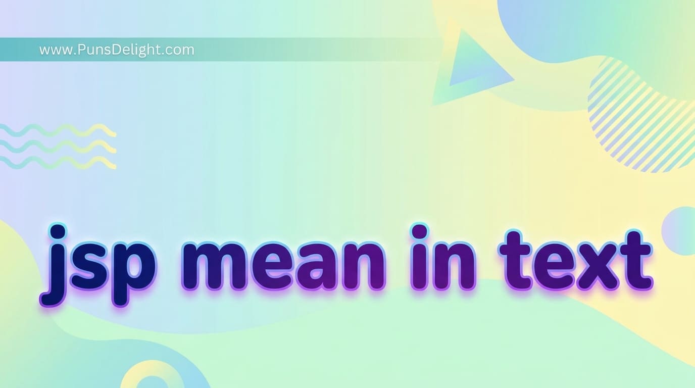 JSP Mean in Text: What Does It Really Mean in Messages, Social Media, and Online Chats? 1 jsp mean in text