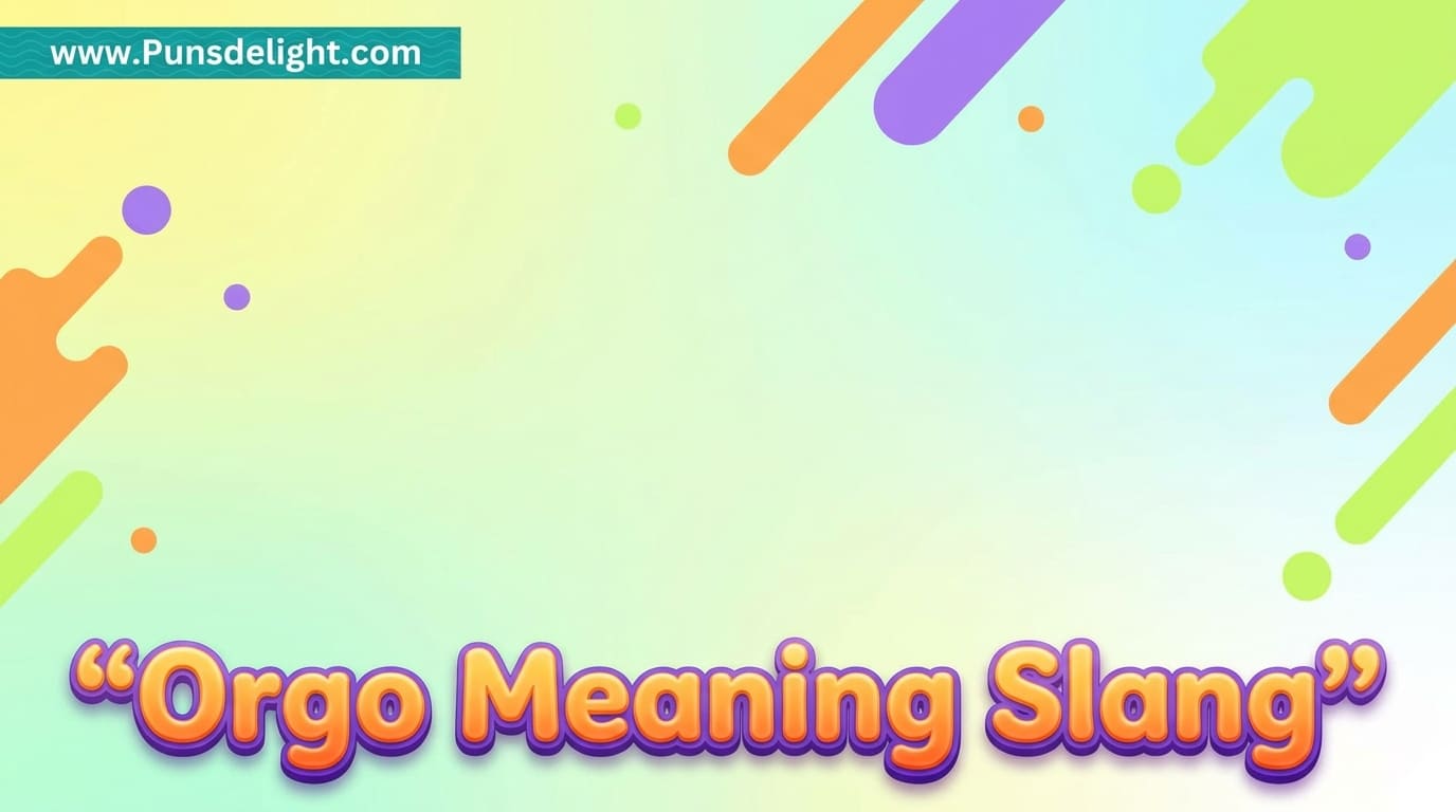 Orgo Meaning Slang: Definition, Origin, Usage & Student Culture Explained 1 orgo meaning slang