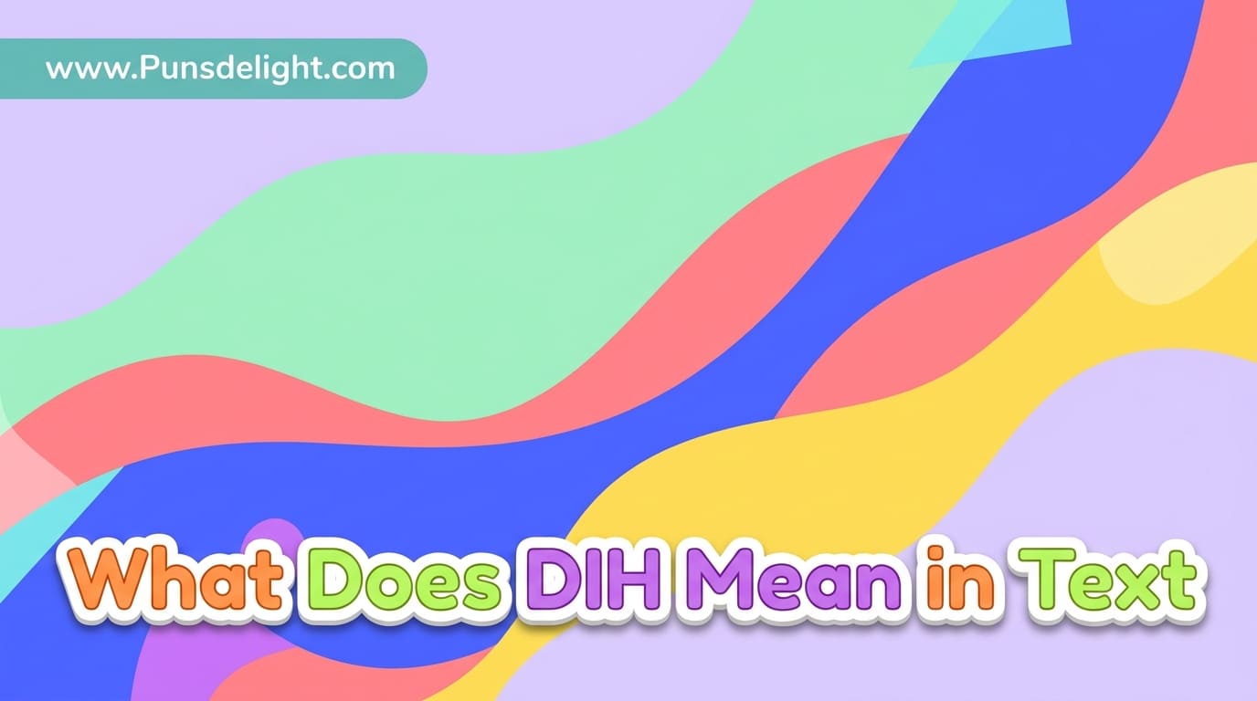 what does dih mean in text